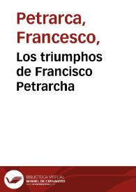Los triumphos de Francisco Petrarcha | Biblioteca Virtual Miguel de Cervantes