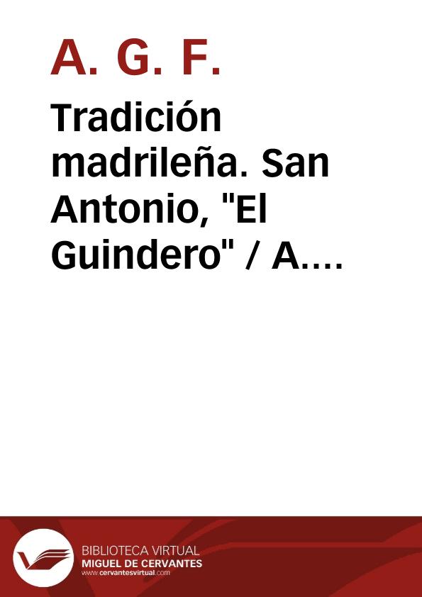 Tradición madrileña. San Antonio, "El Guindero" / A. G. F. ; editor literario Ana María Gómez-Elegido Centeno | Biblioteca Virtual Miguel de Cervantes