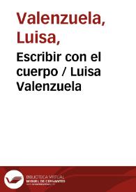 Más información sobre Escribir con el cuerpo / Luisa Valenzuela