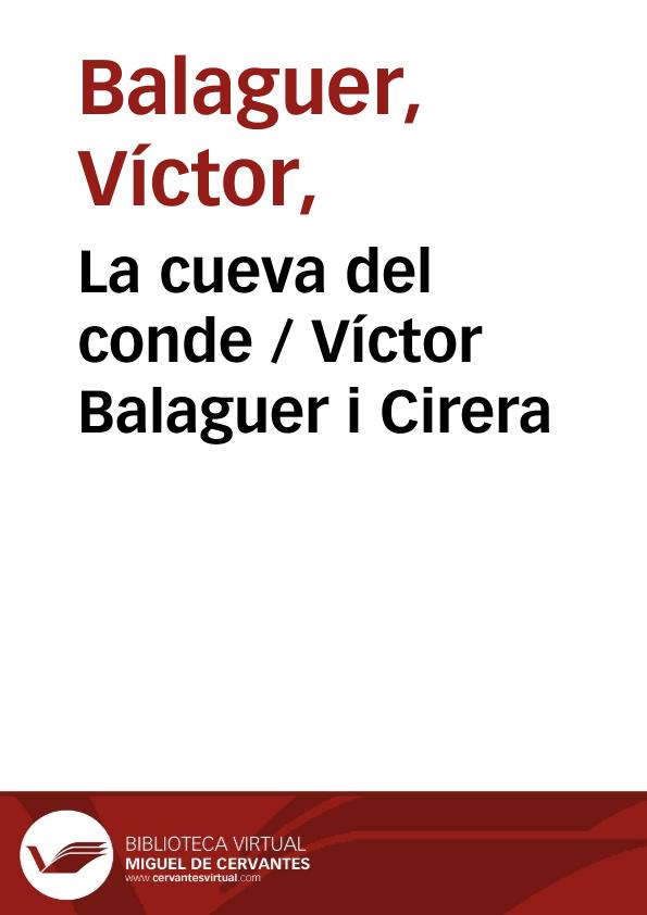 La cueva del conde / Víctor Balaguer i Cirera ; editor literario Pilar Vega Rodríguez | Biblioteca Virtual Miguel de Cervantes