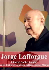 Transcripción de la "Entrevista a Jorge Lafforgue (Editorial Quillet, Losada, Centro Editor de América Latina, Legasa, Alianza)" | Biblioteca Virtual Miguel de Cervantes