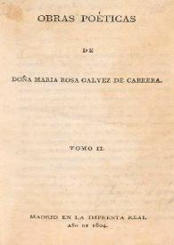  Obras poéticas. Tomo II / de María Rosa Gálvez de Cabrera | Biblioteca Virtual Miguel de Cervantes