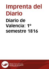 Diario de Valencia: 1º semestre 1816 | Biblioteca Virtual Miguel de Cervantes