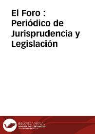 Más información sobre El Foro : Periódico de Jurisprudencia y Legislación