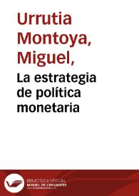 La estrategia de política monetaria | Biblioteca Virtual Miguel de Cervantes