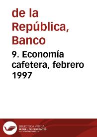 9. Economía cafetera, febrero 1997 | Biblioteca Virtual Miguel de Cervantes