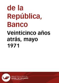 Veinticinco años atrás, mayo 1971 | Biblioteca Virtual Miguel de Cervantes