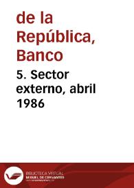 5. Sector externo, abril 1986 | Biblioteca Virtual Miguel de Cervantes