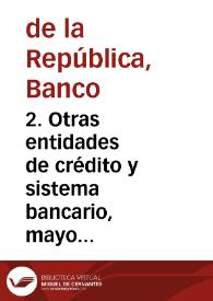 2. Otras entidades de crédito y sistema bancario, mayo 1976 | Biblioteca Virtual Miguel de Cervantes