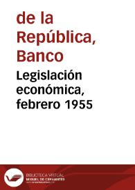 Legislación económica, febrero 1955 | Biblioteca Virtual Miguel de Cervantes