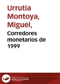Corredores monetarios de 1999 | Biblioteca Virtual Miguel de Cervantes