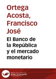 El Banco de la República y el mercado monetario | Biblioteca Virtual Miguel de Cervantes
