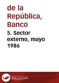 5. Sector externo, mayo 1986 | Biblioteca Virtual Miguel de Cervantes