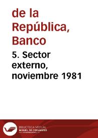 5. Sector externo, noviembre 1981 | Biblioteca Virtual Miguel de Cervantes