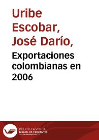 Exportaciones colombianas en 2006 | Biblioteca Virtual Miguel de Cervantes