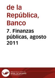 7. Finanzas públicas, agosto 2011 | Biblioteca Virtual Miguel de Cervantes