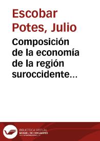 Composición de la economía de la región suroccidente de Colombia | Biblioteca Virtual Miguel de Cervantes