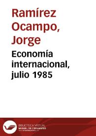 Economía internacional, julio 1985 | Biblioteca Virtual Miguel de Cervantes