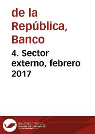 4. Sector externo, febrero 2017 | Biblioteca Virtual Miguel de Cervantes