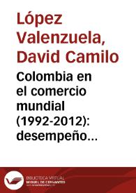 Colombia en el comercio mundial (1992-2012): desempeño de las exportaciones colombianas | Biblioteca Virtual Miguel de Cervantes