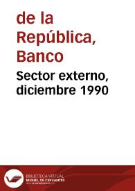 Sector externo, diciembre 1990 | Biblioteca Virtual Miguel de Cervantes