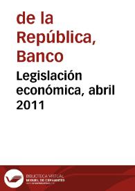 Legislación económica, abril 2011 | Biblioteca Virtual Miguel de Cervantes