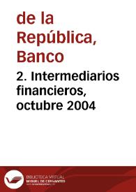 2. Intermediarios financieros, octubre 2004 | Biblioteca Virtual Miguel de Cervantes