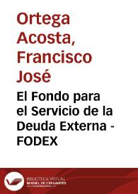 El Fondo para el Servicio de la Deuda Externa - FODEX | Biblioteca Virtual Miguel de Cervantes