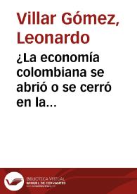 ¿La economía colombiana se abrió o se cerró en la década de los noventa? Una nota sobre indicadores de apertura económica | Biblioteca Virtual Miguel de Cervantes
