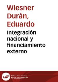 Integración nacional y financiamiento externo | Biblioteca Virtual Miguel de Cervantes