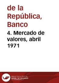4. Mercado de valores, abril 1971 | Biblioteca Virtual Miguel de Cervantes