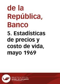 5. Estadísticas de precios y costo de vida, mayo 1969 | Biblioteca Virtual Miguel de Cervantes