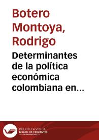 Determinantes de la política económica colombiana en la década de los setenta | Biblioteca Virtual Miguel de Cervantes