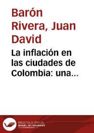 La inflación en las ciudades de Colombia: una evaluación de la paridad del poder adquisitivo | Biblioteca Virtual Miguel de Cervantes