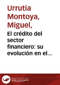 El crédito del sector financiero: su evolución en el último lustro e interpretaciones | Biblioteca Virtual Miguel de Cervantes