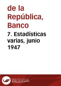 7. Estadísticas varias, junio 1947 | Biblioteca Virtual Miguel de Cervantes