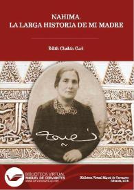 Nahima. La larga historia de mi madre
 / Edith Chahín Curi | Biblioteca Virtual Miguel de Cervantes