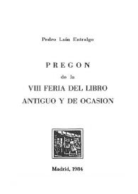 Pregón de la VIII Feria del libro antiguo y de ocasión / Pedro Laín Entralgo | Biblioteca Virtual Miguel de Cervantes