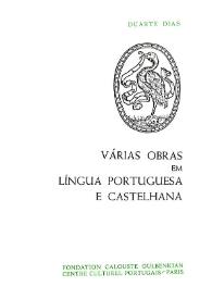 Várias obras em língua portuguesa e castelhana / Duarte Dias ; introduçao e notas, António Cirurgião | Biblioteca Virtual Miguel de Cervantes