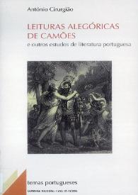 Leituras alegóricas de Camões : e outros estudos de literatura portuguesa / António Cirurgião | Biblioteca Virtual Miguel de Cervantes