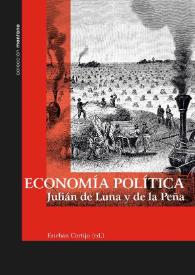 Economía política. Julián de Luna y de la Peña / Esteban Cortijo, (ed.) | Biblioteca Virtual Miguel de Cervantes