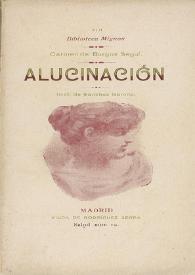 Alucinación / Carmen de Burgos Seguí (Colombine) | Biblioteca Virtual Miguel de Cervantes