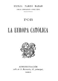 Por la Europa católica / Emilia Pardo Bazán | Biblioteca Virtual Miguel de Cervantes
