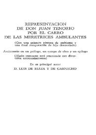 Más información sobre Representación de Don Juan Tenorio por el carro de las meretrices ambulantes / es su principal autor Luis de Riaza y de Garnacho