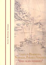 Galiza en Dominicana, Nicaragua, Panamá e Venezuela : "unha ollada fotográfica"  / Xurxo Martiz | Biblioteca Virtual Miguel de Cervantes