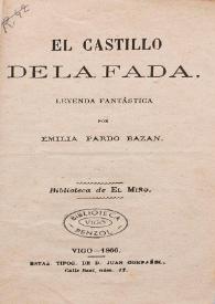 El Castillo de la Fada. Leyenda fantástica / Emilia Pardo Bazán | Biblioteca Virtual Miguel de Cervantes