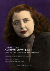 Més informació sobre Carmelina Sánchez-Cutillas "Des de les fronteres del silenci". Material didàctic per a batxillerat / Joan Borja i Sanz, Maria Àngels Francés Díez