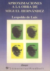Aproximaciones a la obra de Miguel Hernández / Leopoldo de Luis | Biblioteca Virtual Miguel de Cervantes