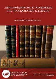 Antología parcial e incompleta del Neoclasicismo Literario / José Antonio Hernández Guerrero | Biblioteca Virtual Miguel de Cervantes