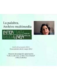 La Palabra. Archivo Multimedia. Interlínea: Cultura editorial / Sofía de la Mora (Universidad Autónoma Metropolitana de México) | Biblioteca Virtual Miguel de Cervantes